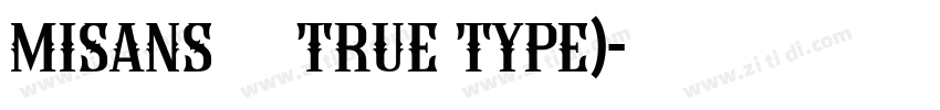 Misans 粗体true type)字体转换